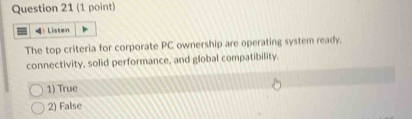 question 21 (1 point) listen the top criteria for corporate pc ownershi…