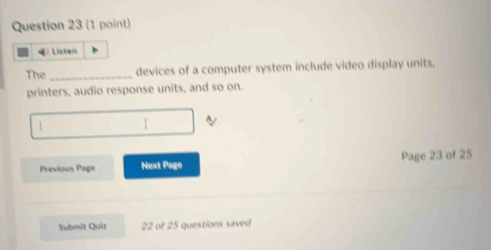 question 23 (1 point) listen the devices of a computer system include v…