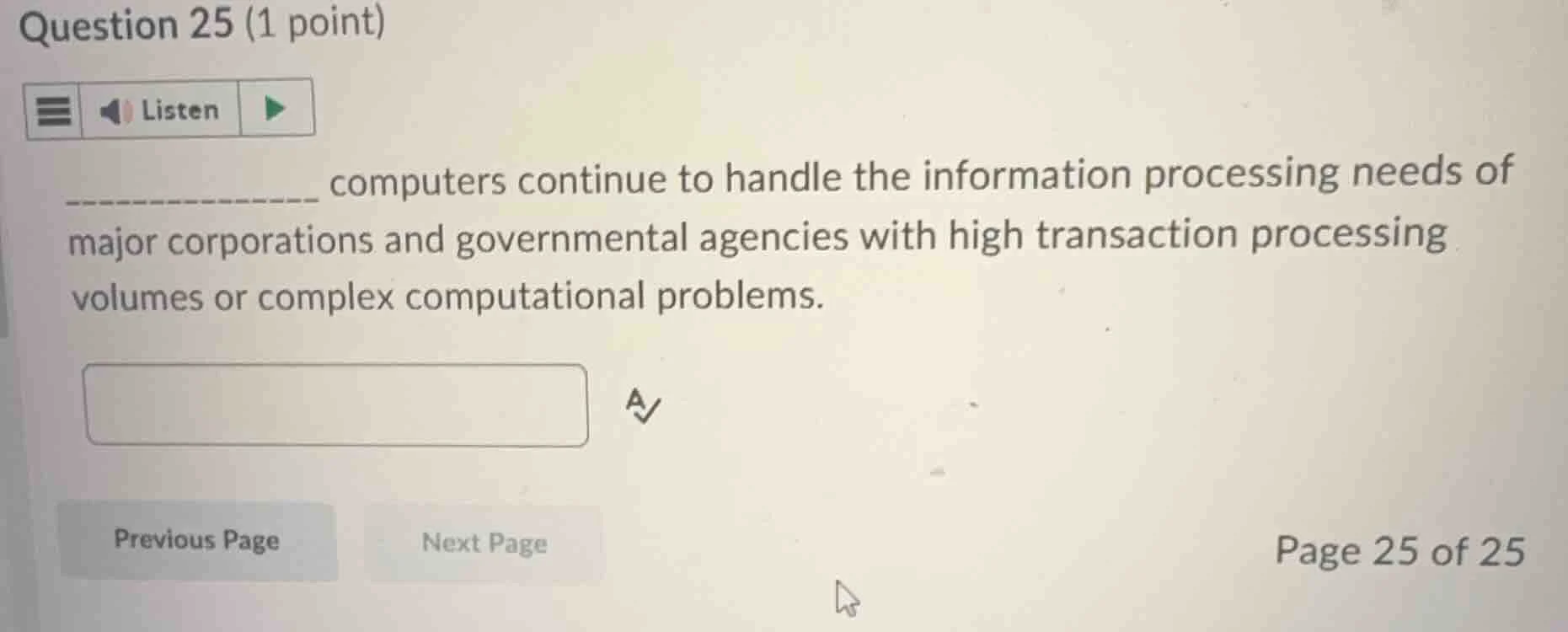 question 25 (1 point) ______ computers continue to handle the informati…