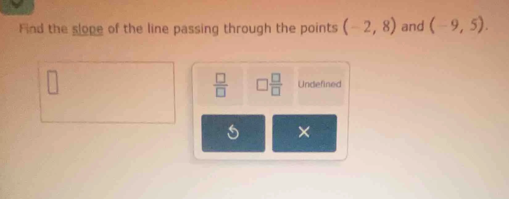find the slope of the line passing through the points (-2, 8) and (-9, …