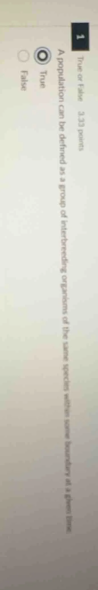 true or false 3.33 points a population can be defined as a group of int…