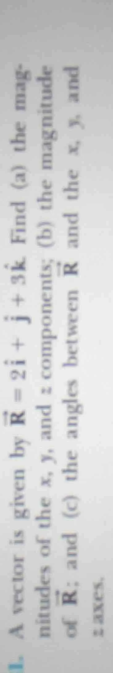 1. a vector is given by \\( \\vec{r} = 2\\mathbf{i} + \\mathbf{j} + 3\\…