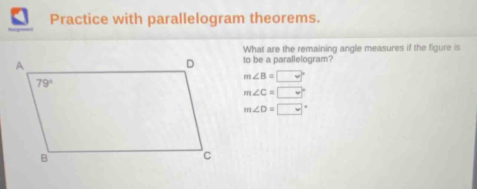 practice with parallelogram theorems. what are the remaining angle meas…