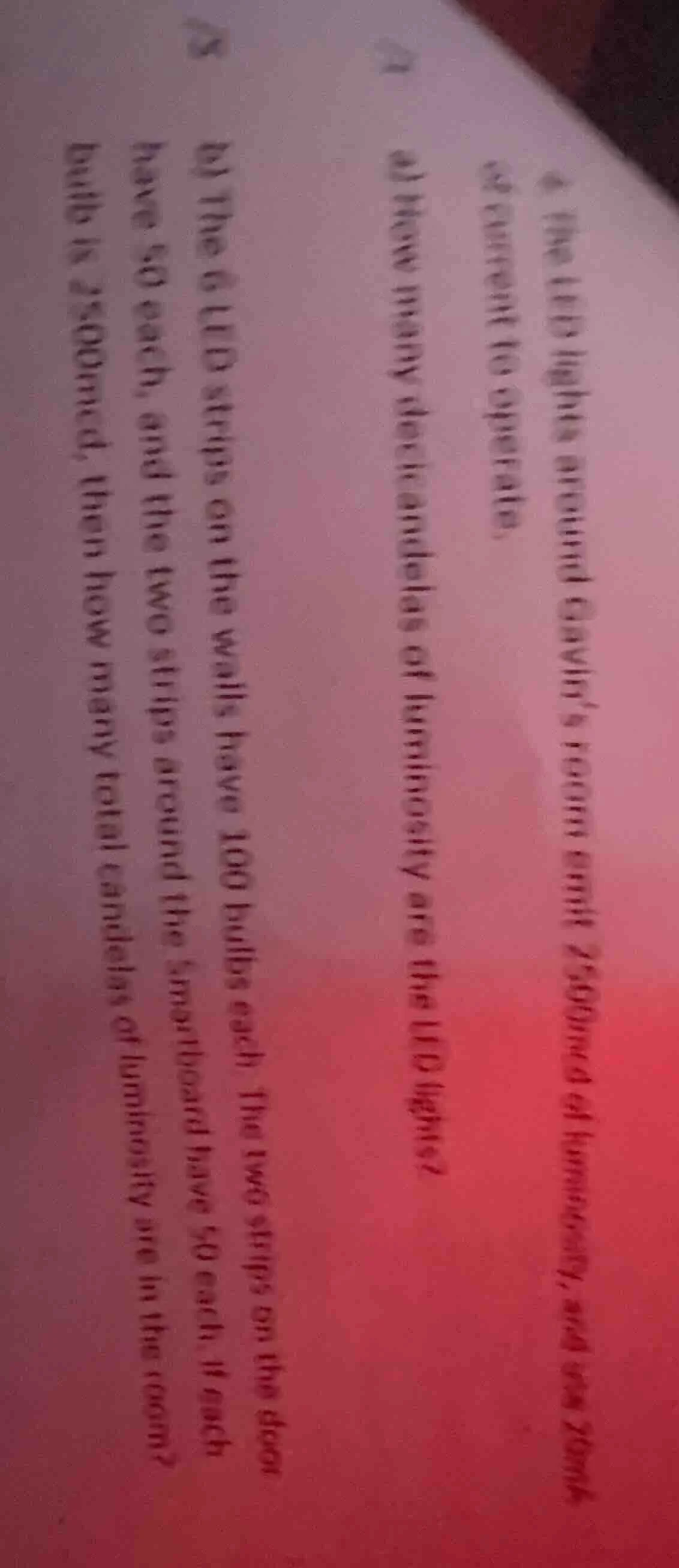 4. the led lights around gavin’s room emit 2500 candelas of luminosity,…