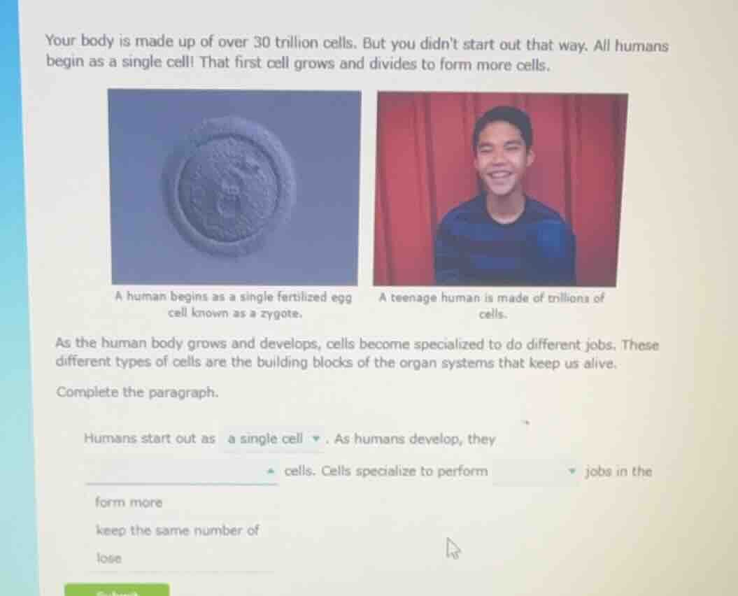 your body is made up of over 30 trillion cells. but you didnt start out…