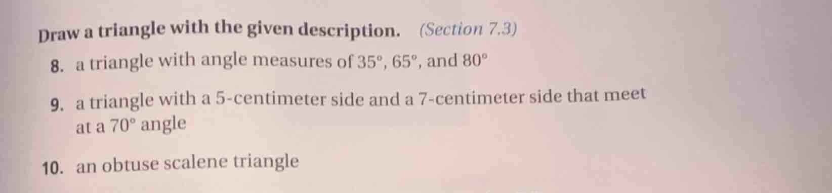 draw a triangle with the given description. (section 7.3) 8. a triangle…