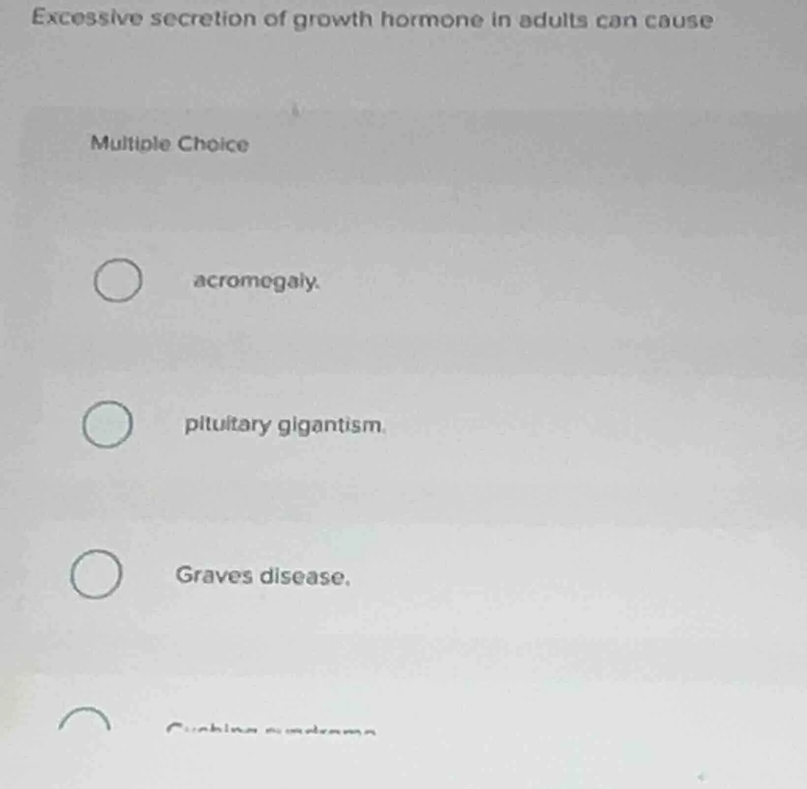 excessive secretion of growth hormone in adults can cause multiple choi…
