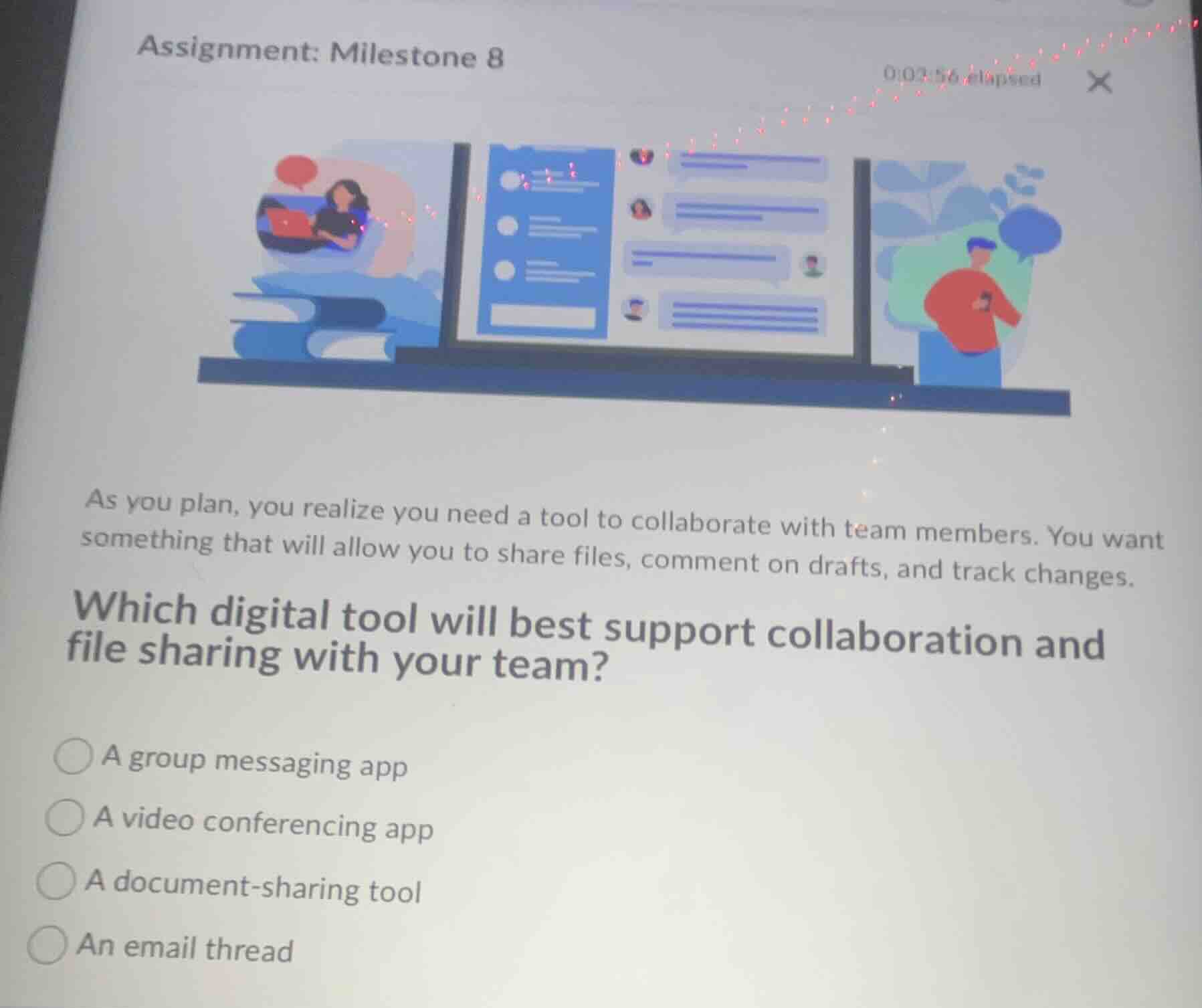 assignment: milestone 8 0:02:56 elapsed as you plan, you realize you ne…