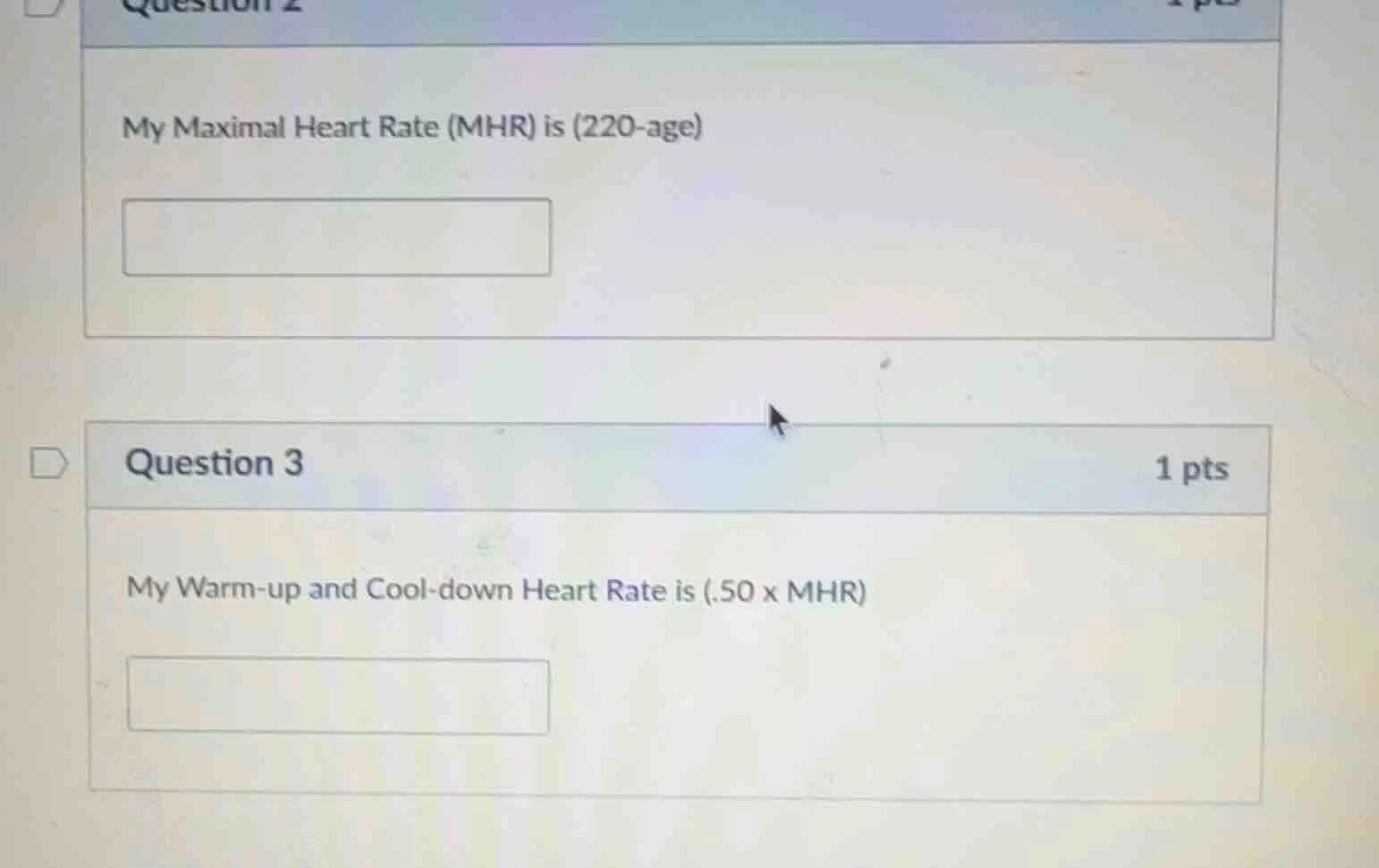 question 2 my maximal heart rate (mhr) is (220-age) question 3 1 pts my…