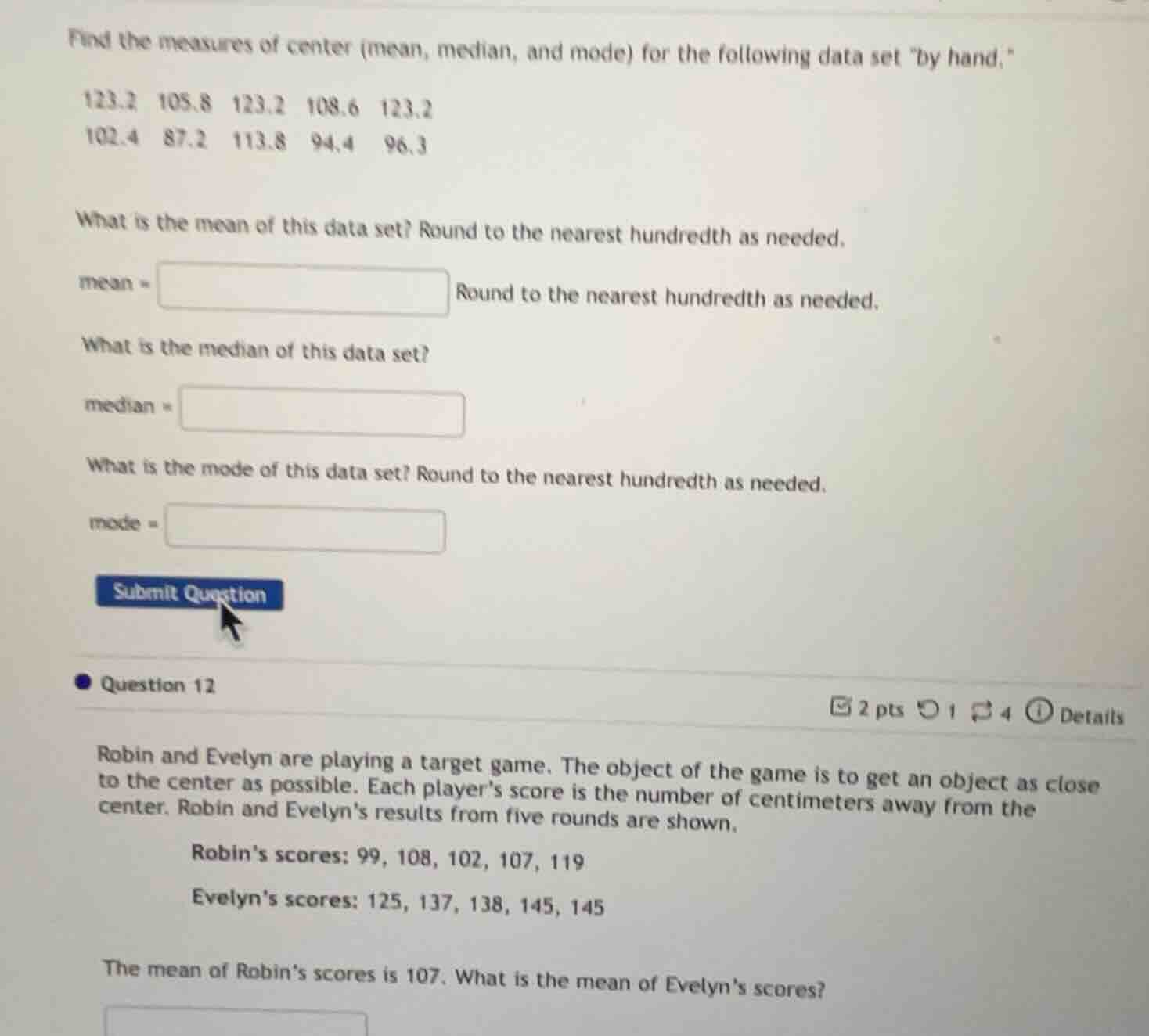 find the measures of center (mean, median, and mode) for the following …