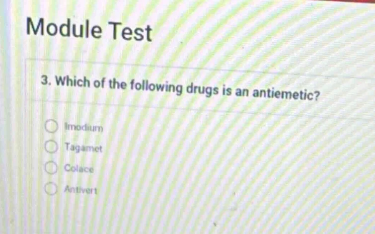 module test 3. which of the following drugs is an antiemetic? imodium t…