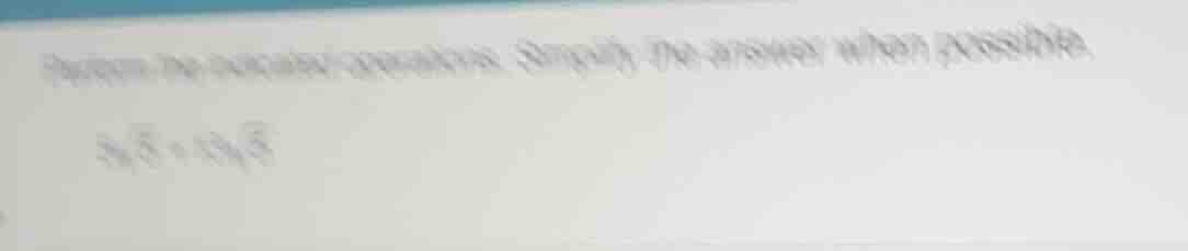 perform the indicated operations. simplify the answer when possible. $3…