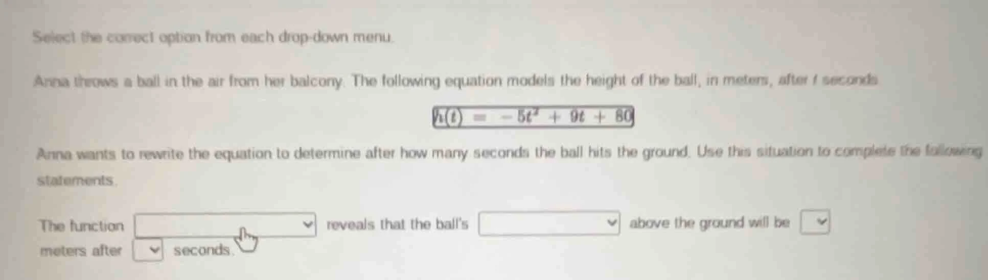 select the correct option from each drop - down menu. anna throws a bal…