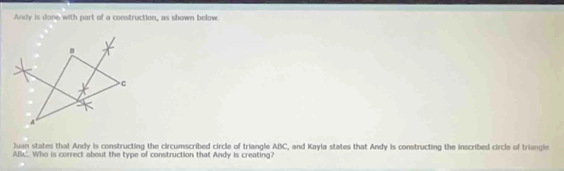 andy is done with part of a construction, as shown below. juan states t…