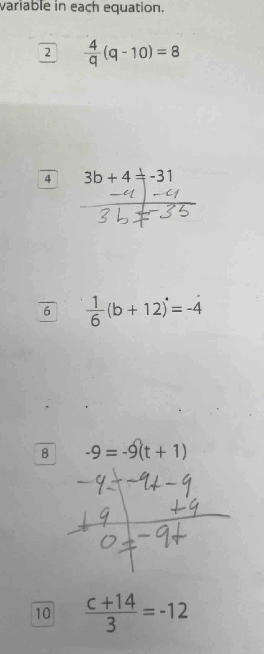 variable in each equation. 2 $\frac{4}{q}(q - 10)=8$ 4 $3b + 4 = -31$ $…