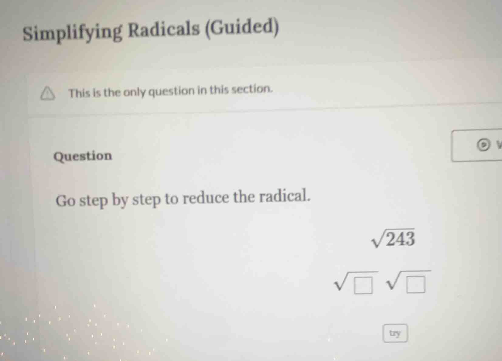 simplifying radicals (guided) this is the only question in this section…