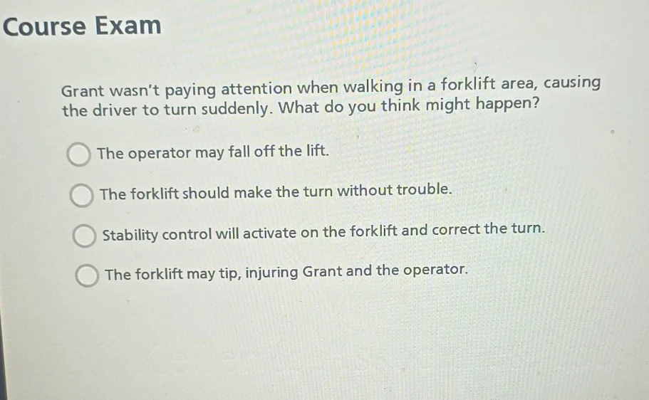course exam grant wasnt paying attention when walking in a forklift are…