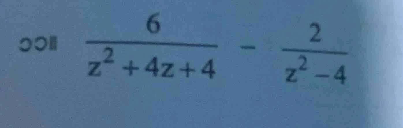 $\\frac{6}{z^{2}+4z+4} - \\frac{2}{z^{2}-4}$