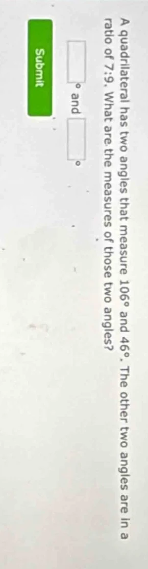 a quadrilateral has two angles that measure 106° and 46°. the other two…