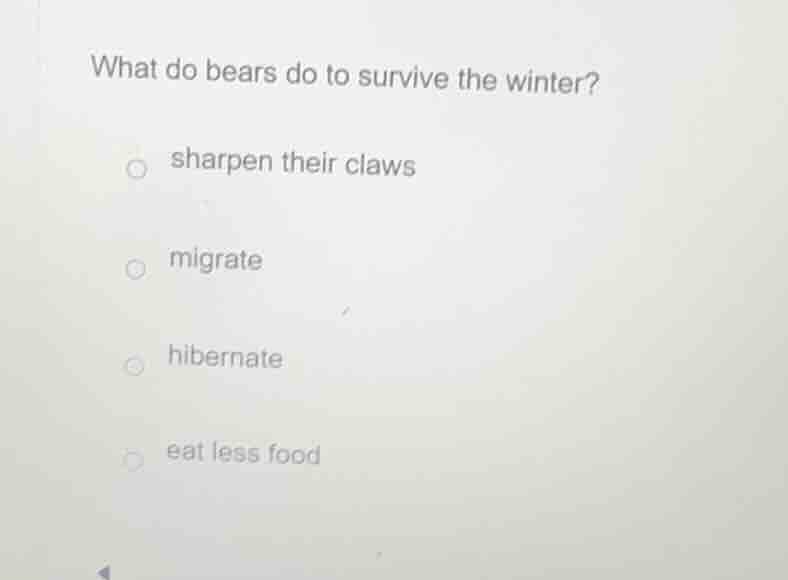 what do bears do to survive the winter? sharpen their claws migrate hib…