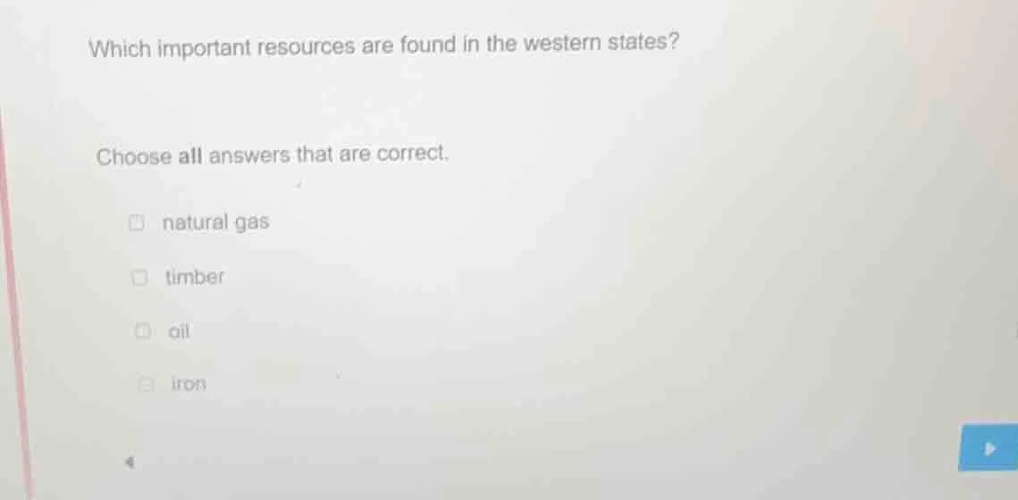 which important resources are found in the western states? choose all a…