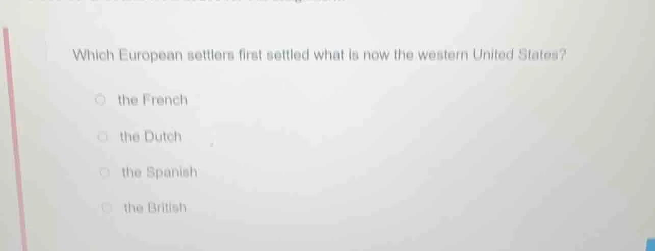 which european settlers first settled what is now the western united st…
