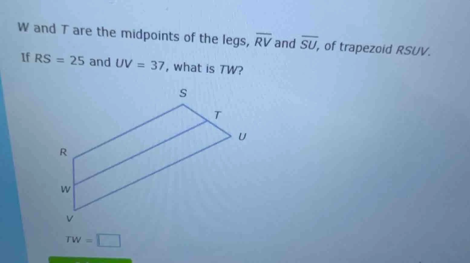 w and t are the midpoints of the legs, $overline{rv}$ and $overline{su}…