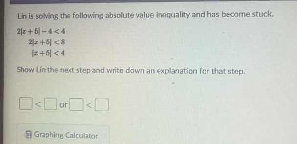 lin is solving the following absolute value inequality and has become s…