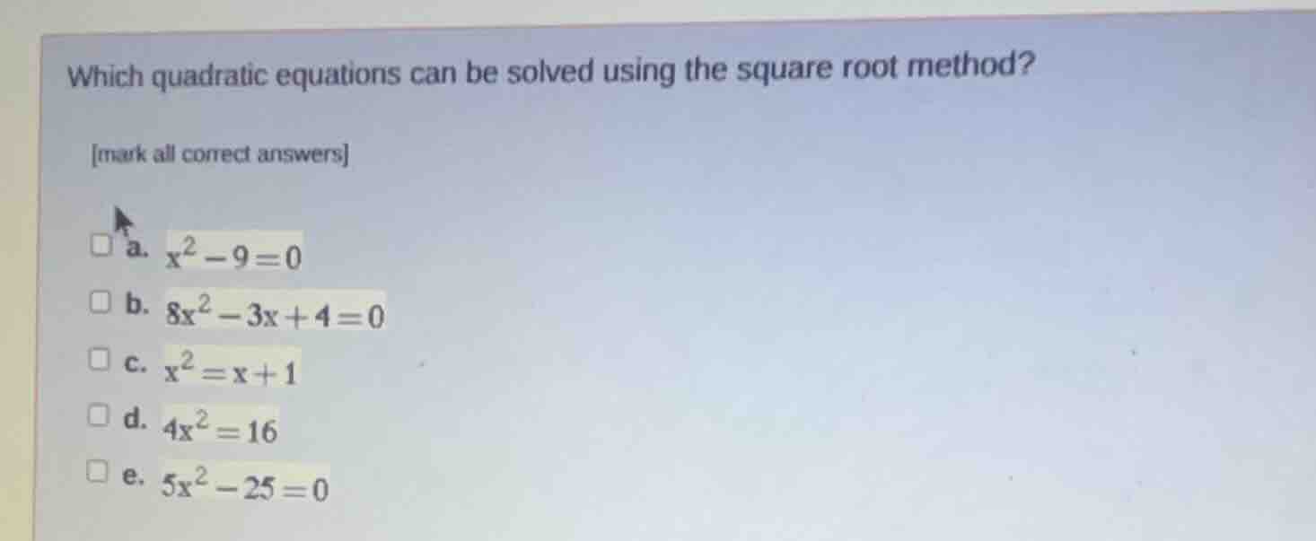 which quadratic equations can be solved using the square root method? m…
