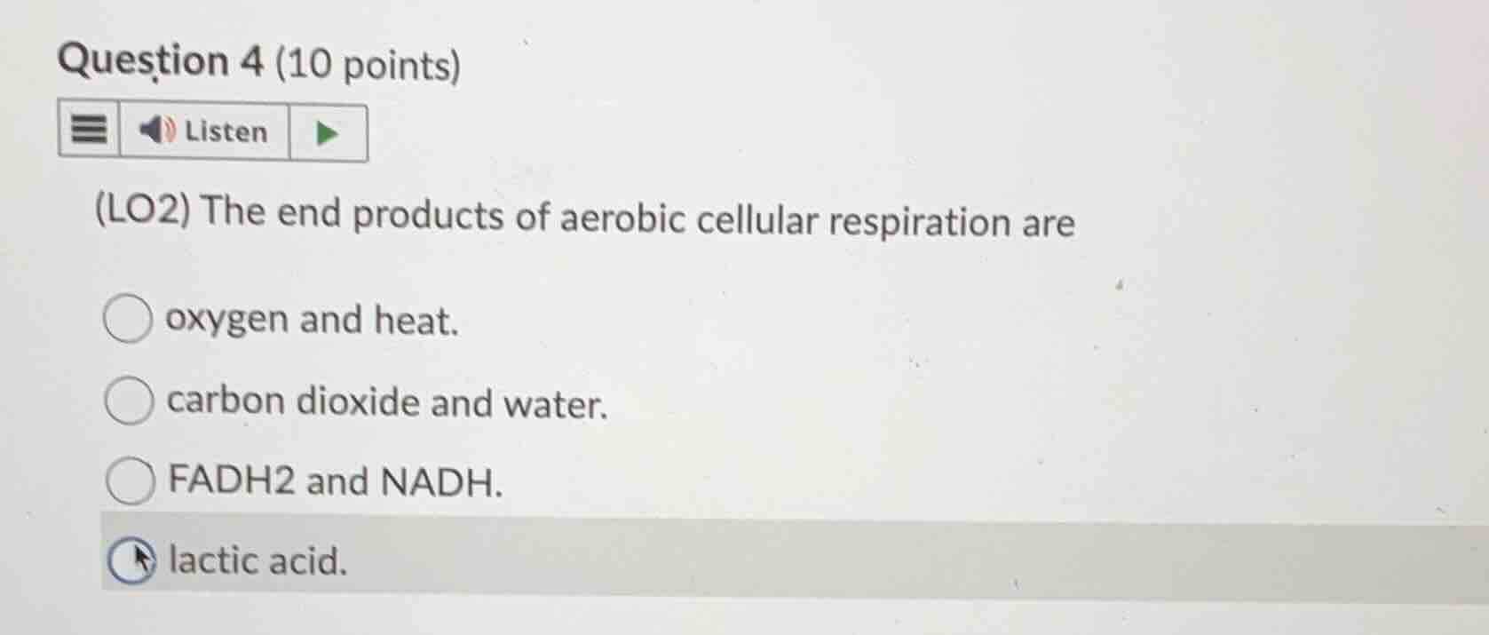 question 4 (10 points) listen (lo2) the end products of aerobic cellula…
