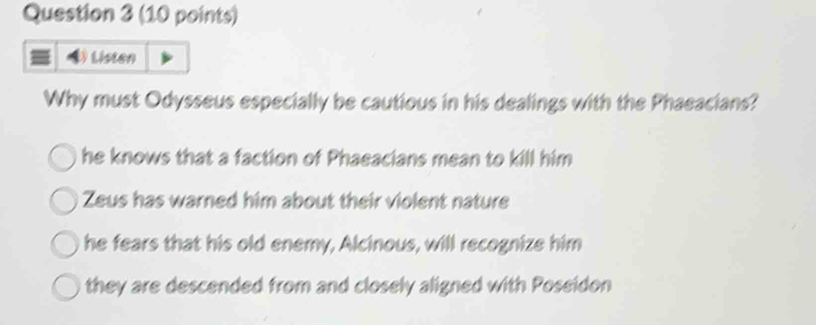 question 3 (10 points) listen why must odysseus especially be cautious …