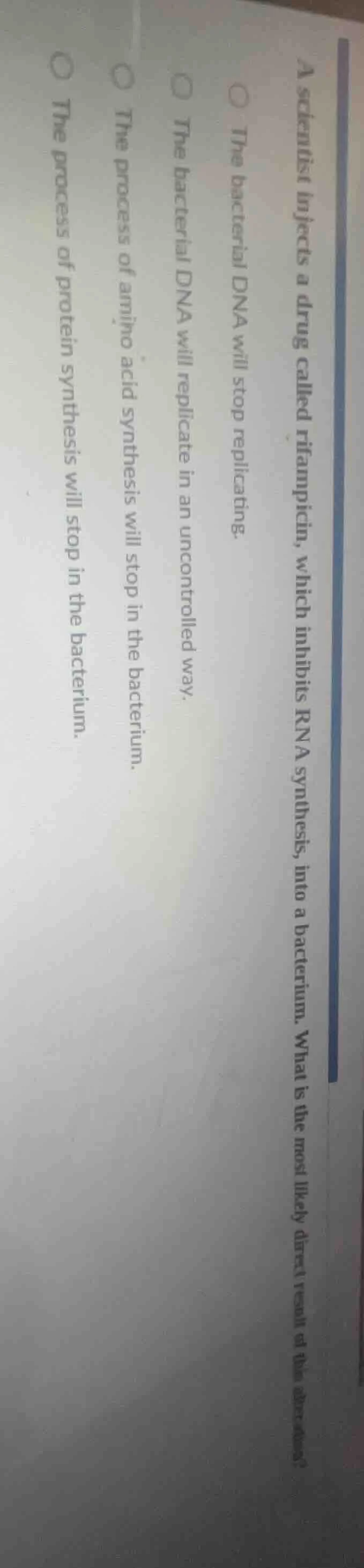 a scientist injects a drug called rifampicin, which inhibits rna synthe…
