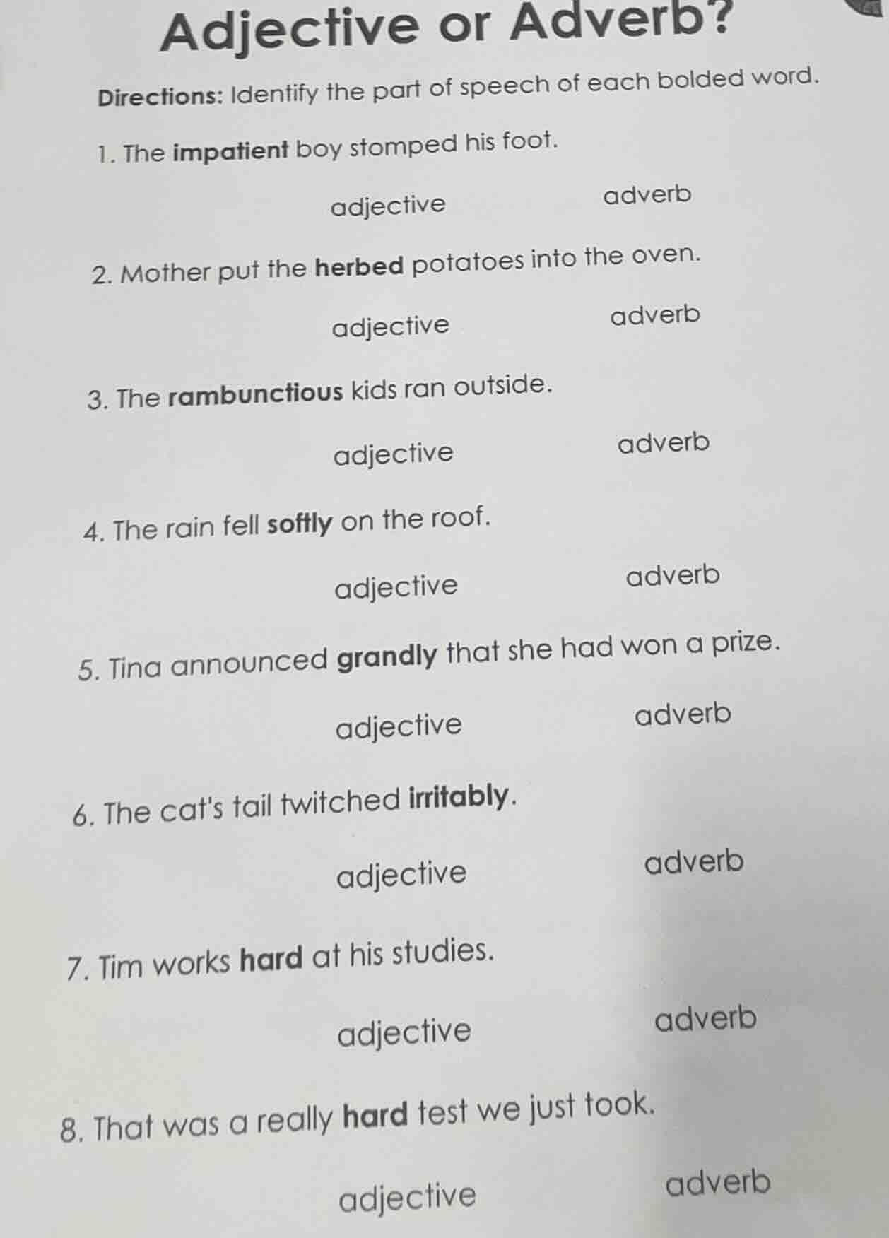 adjective or adverb? directions: identify the part of speech of each bo…