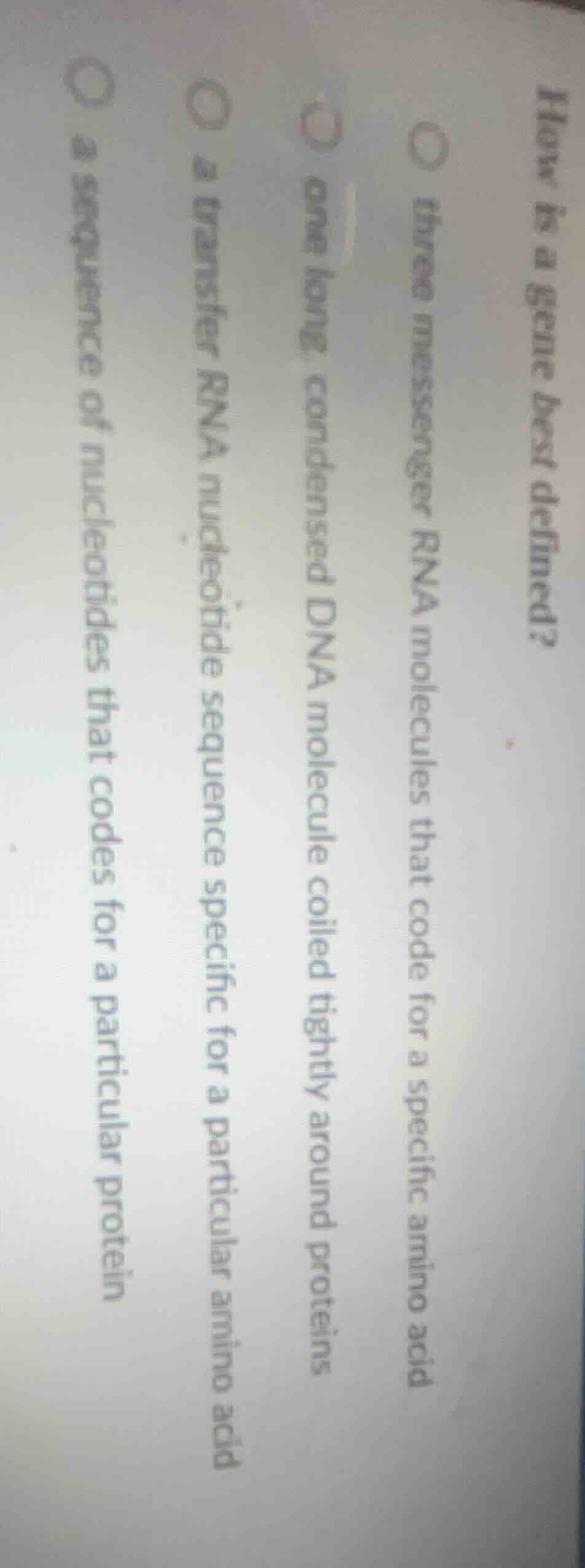 how is a gene best defined?○ three messenger rna molecules that code fo…