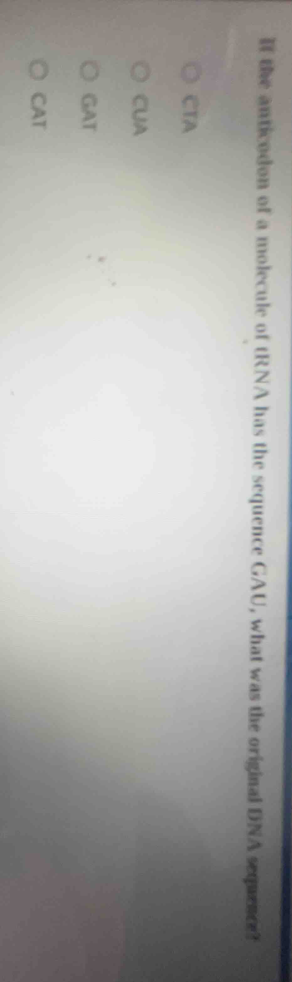 if the anticodon of a molecule of trna has the sequence gau, what was t…