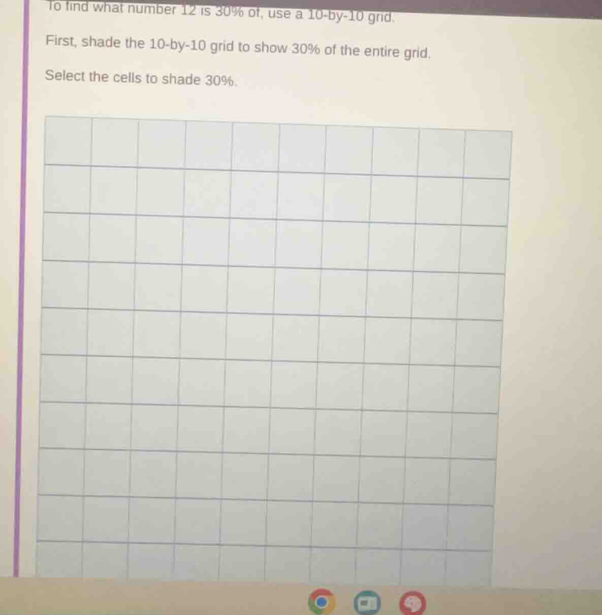 to find what number 12 is 30% of, use a 10-by-10 grid. first, shade the…