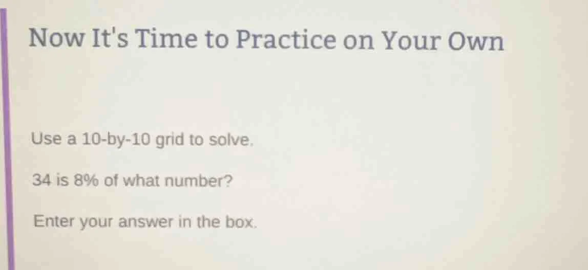 now its time to practice on your own use a 10-by-10 grid to solve. 34 i…