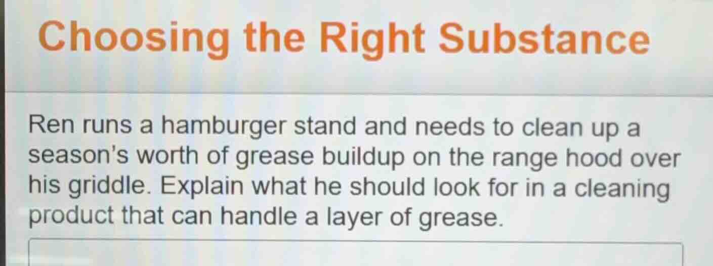 choosing the right substance ren runs a hamburger stand and needs to cl…