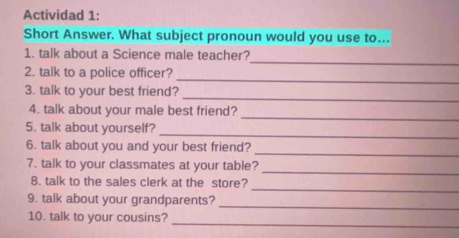 actividad 1: short answer. what subject pronoun would you use to... 1. …