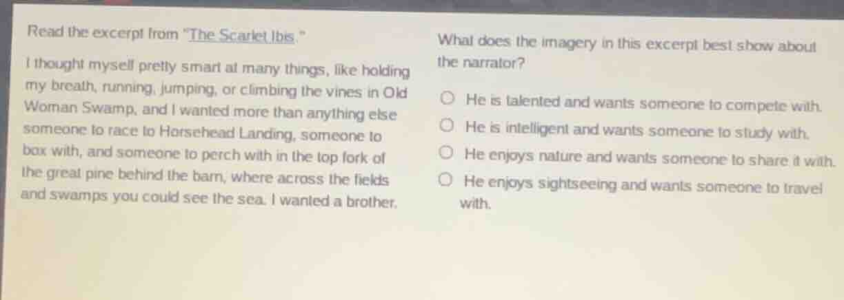 read the excerpt from \the scarlet ibis.\ i thought myself pretty smart…