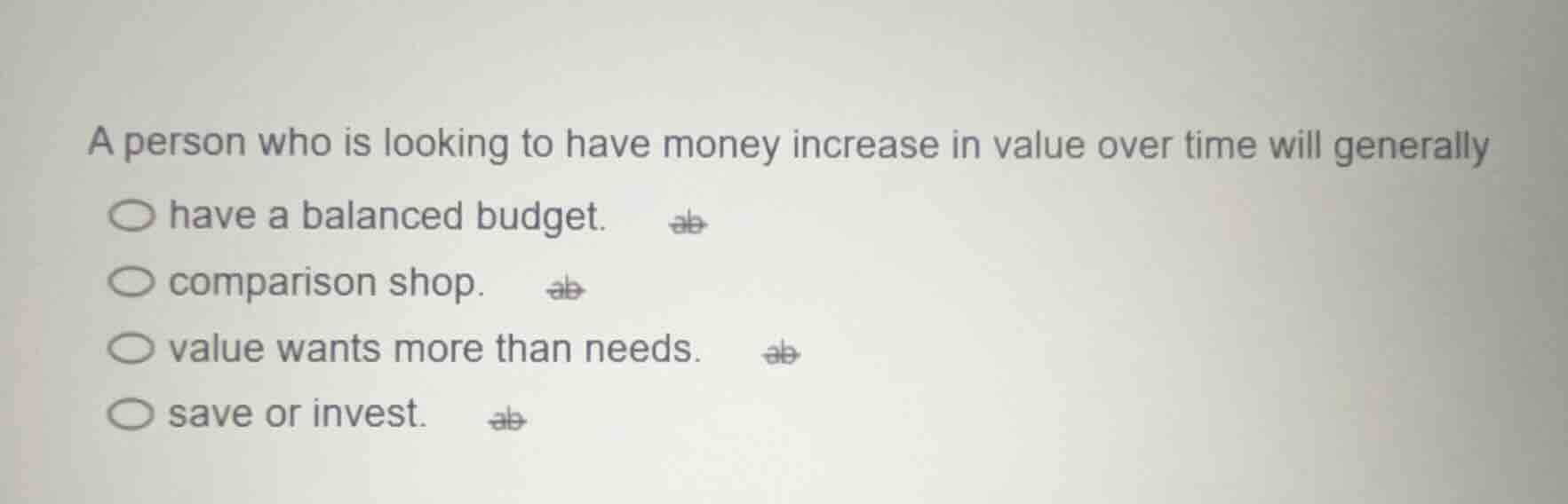a person who is looking to have money increase in value over time will …