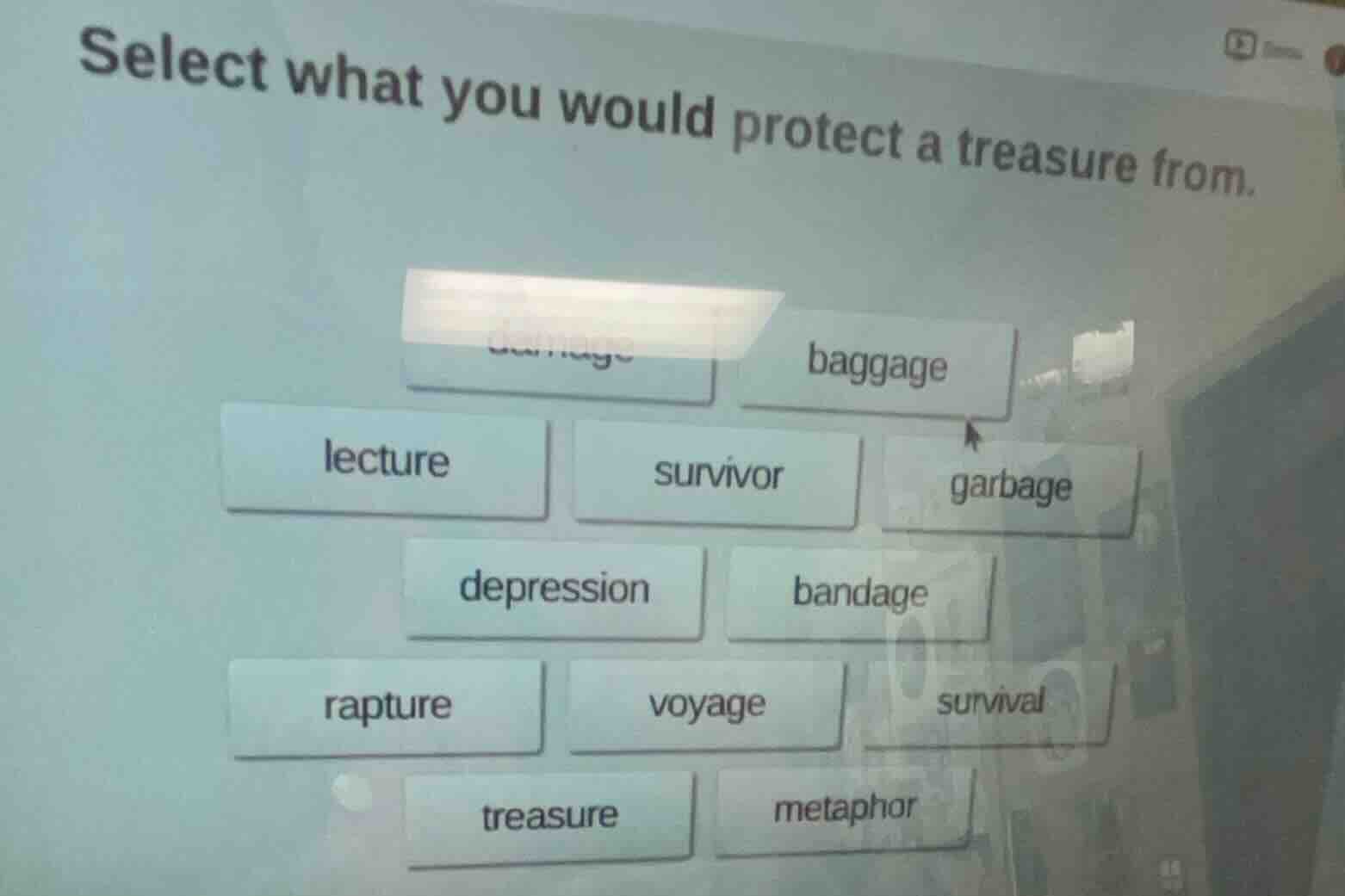 select what you would protect a treasure from. damage baggage lecture s…