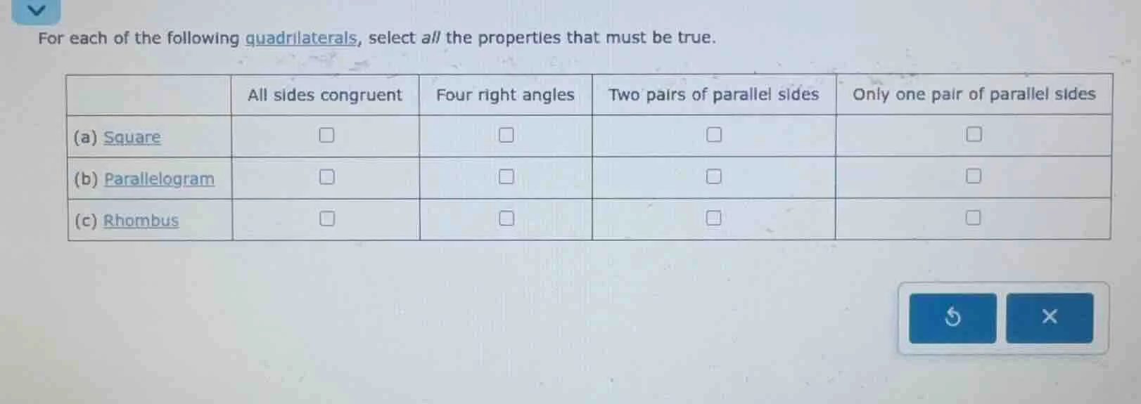 for each of the following quadrilaterals, select all the properties tha…