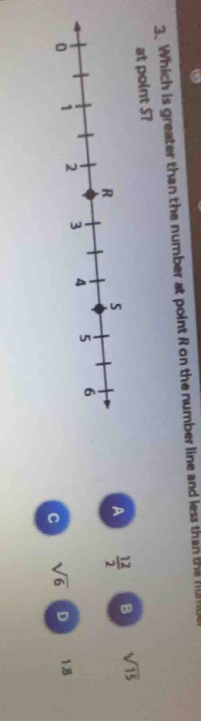 3. which is greater than the number at point r on the number line and l…