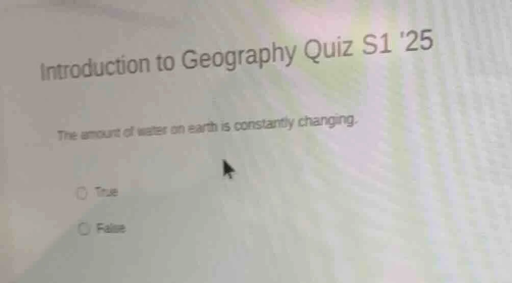 introduction to geography quiz s1 25 the amount of water on earth is co…