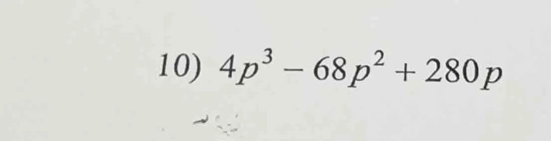 10) $4p^{3}-68p^{2}+280p$