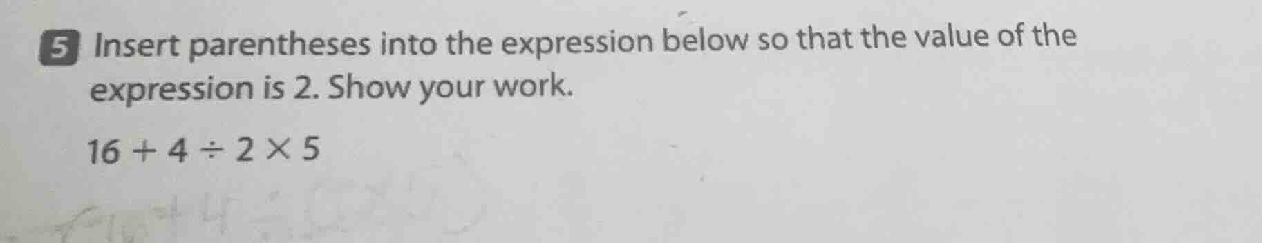 5 insert parentheses into the expression below so that the value of the…