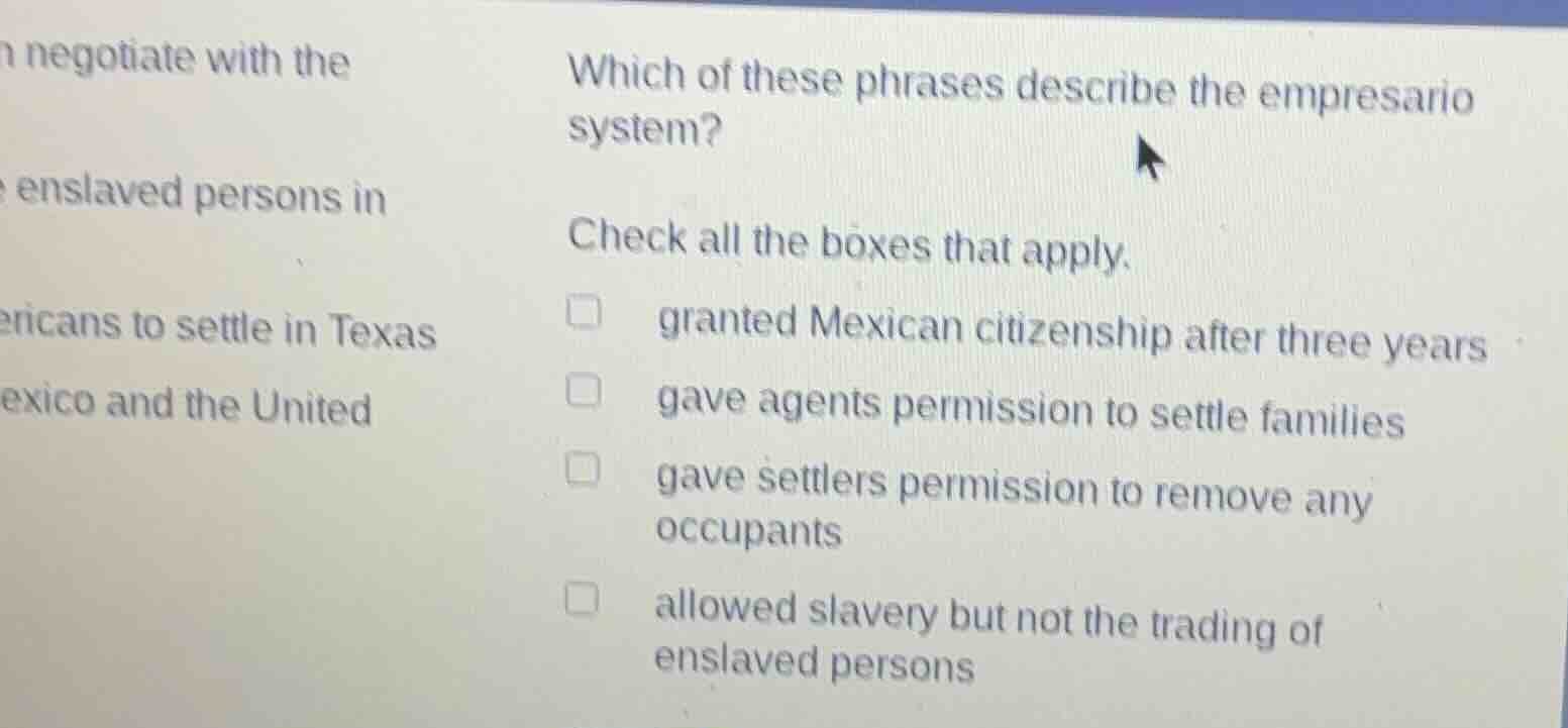 which of these phrases describe the empresario system? check all the bo…