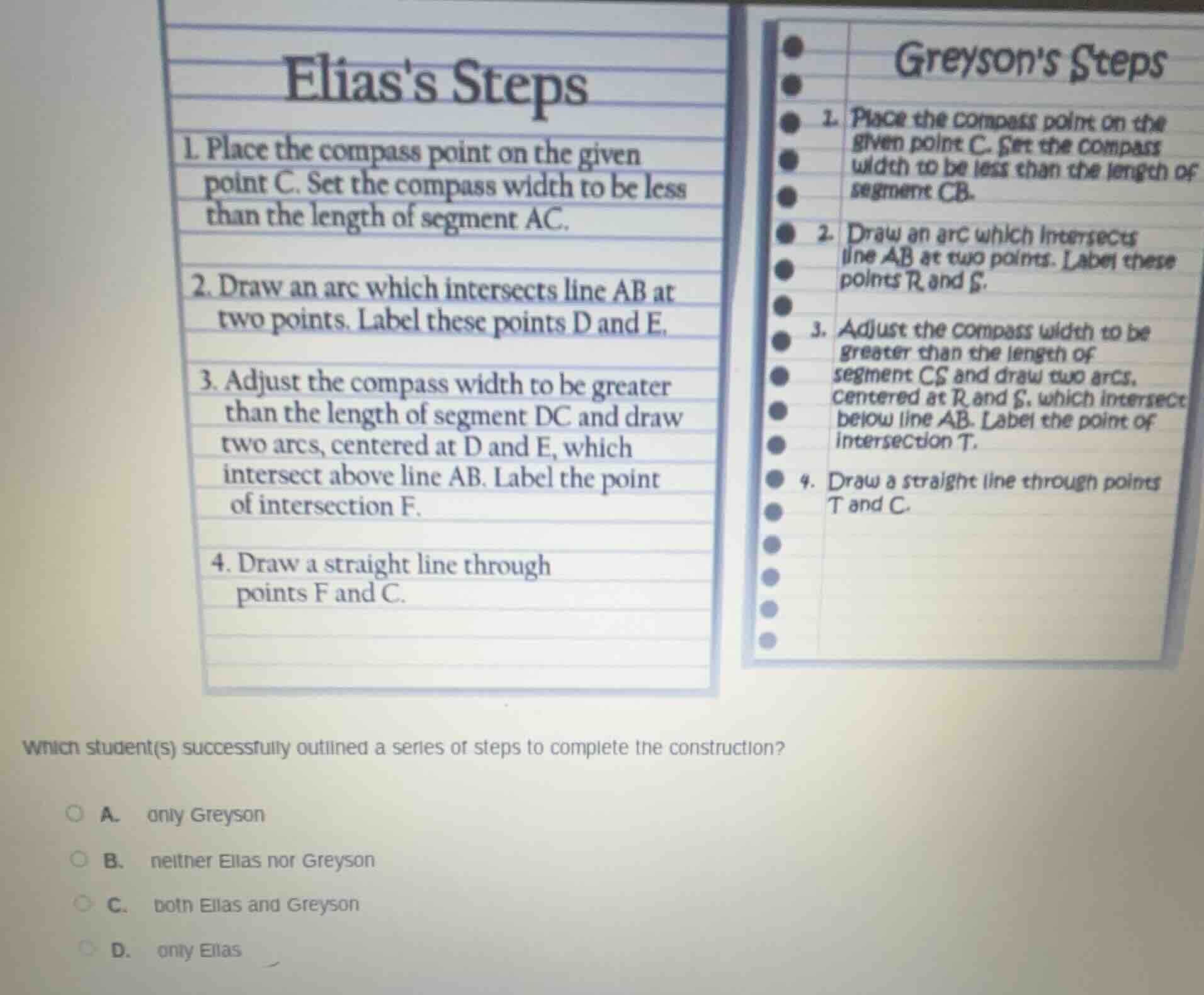 eliass steps 1. place the compass point on the given point c. set the c…