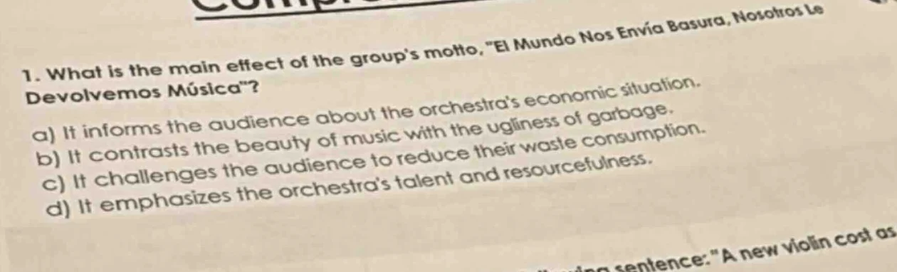 1. what is the main effect of the groups motto, \el mundo nos envía bas…